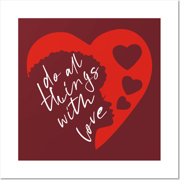 Do all things with love #3 Wall Art by archila